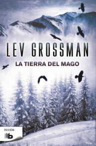 Title: La tierra del mago (The Magician's Land), Author: Lev Grossman