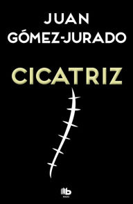 Title: Cicatriz / Scar, Author: Juan Gómez-Jurado