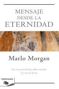 Title: Mensaje desde la Eternidad, Author: Marlo Morgan