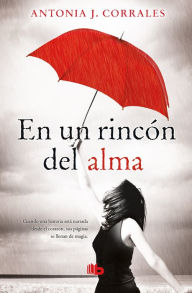 Title: En un rincón del alma / Deep in my Soul, Author: Antonia J. Corrales