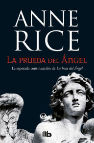 Title: La prueba del ángel / Of Love and Evil, Author: Anne Rice