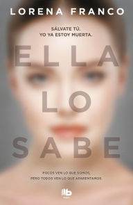Title: Ella lo sabe / She Knows It, Author: Lorena Franco