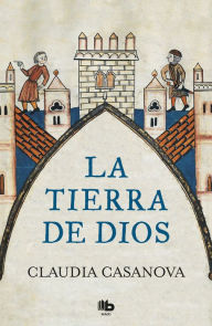 Title: La tierra de Dios, Author: Claudia Casanova