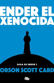 Title: Ender el xenocida / Xenocide, Author: Orson Scott Card