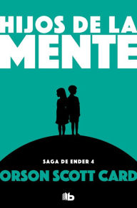 Title: Hijos de la mente / Children of the Mind, Author: Orson Scott Card