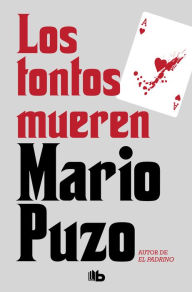 Title: Los tontos mueren, Author: Mario Puzo