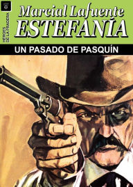 Title: Un pasado de pasquín, Author: Marcial Lafuente Estefanía