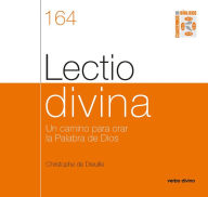 Title: Lectio divina: Un camino para orar la Palabra de Dios. Cuaderno Bíblico 164, Author: Christophe de Dreuille