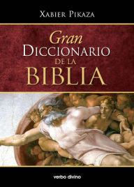 Title: Gran diccionario de la Biblia, Author: Xabier Pikaza Ibarrondo