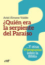 ¿Quién era la serpiente del Paraíso?: Y otras 19 preguntas sobre la Biblia