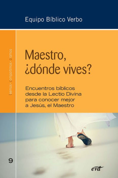 Maestro, ¿dónde vives?: Encuentros bíblicos desde la Lectio Divina para conocer mejor a Jesús, el Maestro