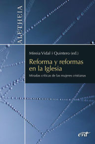 Title: Reforma y reformas en la Iglesia: Miradas críticas de las mujeres cristianas, Author: Estela Aldave Medrano