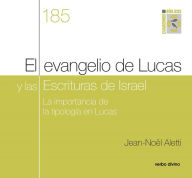 Title: El evangelio de Lucas y las Escrituras de Israel: La importancia de la tipología en Lucas. Cuaderno Bíblico 185, Author: Jean-Noël Aletti