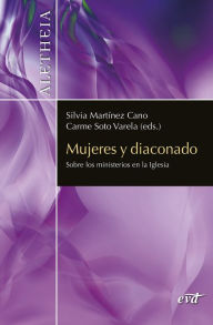 Title: Mujeres y diaconado: Sobre los ministerios en la Iglesia, Author: Silvia Martínez Cano