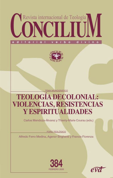 Teología decolonial: violencias, resistencias y espiritualidades: Concilium 384