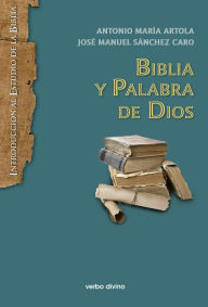 Title: Biblia y Palabra de Dios, Author: Antonio María Artola Arbiza