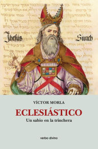 Title: Eclesiástico: Un sabio en la trinchera, Author: Víctor Morla Asensio