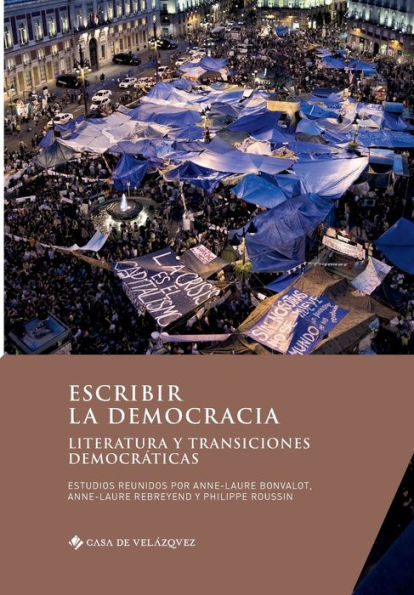 Escribir la democracia: Literatura y transiciones democrï¿½ticas