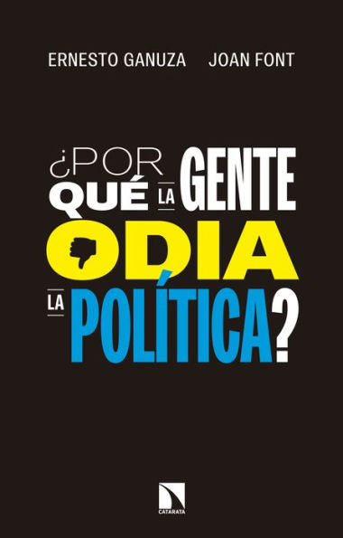¿Por qué la gente odia la política?: Cómo nos gustaría que se tomaran las decisiones políticas