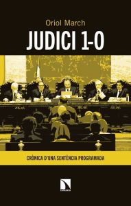 Title: Judici 1-O: Crònica d'una sentència programada, Author: Oriol March Ledesma