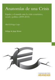 Title: Anatomías de una Crisis: España y el mundo ante la crisis económica, social y política (2009-2015), Author: Abel B. Veiga Copo