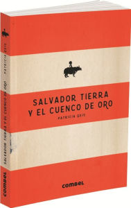 Title: Salvador Tierra y el cuenco de oro, Author: Patricia Geis