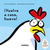 Title: ï¿½Vuelve a casa, huevo!, Author: Lilith Moscon