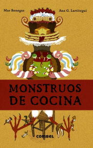 Title: Monstruos de cocina, Author: Mar Benegas