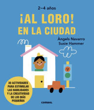 Title: ï¿½Al loro! En la ciudad, Author: Angels Navarro