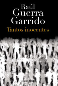 Title: Tantos inocentes, Author: Raúl Guerra Garrido