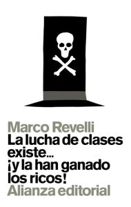 Title: La lucha de clases existe... ¡y la han ganado los ricos!, Author: Marco Revelli