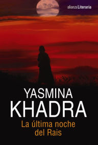 Title: La última noche del Rais, Author: Yasmina Khadra