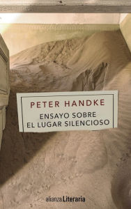 Title: Ensayo sobre el Lugar Silencioso, Author: Peter Handke