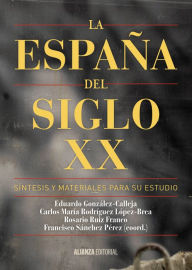 Title: La España del siglo XX: Síntesis y materiales para su estudio, Author: Eduardo González Calleja