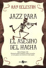 Jazz para el asesino del hacha / The Axeman