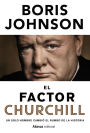El factor Churchill: Un solo hombre cambió el rumbo de la Historia