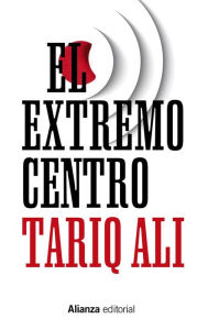 Title: El extremo centro, Author: Tariq Ali