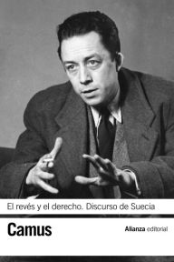 Title: El revés y el derecho / Discurso de Suecia, Author: Albert Camus