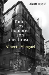 Title: Todos los hombres son mentirosos, Author: Alberto Manguel