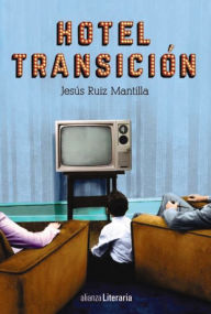 Title: Hotel Transición, Author: Jesús Ruiz Mantilla