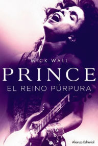 Title: Prince. El reino púrpura, Author: Mick Wall