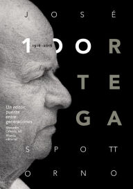 Title: José Ortega Spottorno (1916-2016). Un editor, puente entre generaciones: Relato de una difícil época cultural de España, Author: Varios Autores