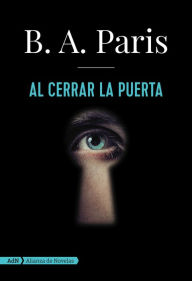 Title: Al cerrar la puerta (AdN), Author: B. A. Paris