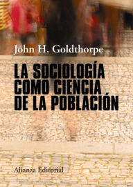 Title: La sociología como ciencia de la población, Author: John H. Goldthorpe