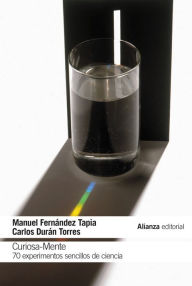 Title: Curiosa-Mente: 70 experimentos sencillos de ciencia, Author: Manuel Fernández Tapia