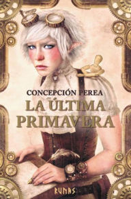 Title: La última primavera, Author: Concepción Perea