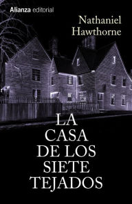 Title: La Casa de los Siete Tejados, Author: Nathaniel Hawthorne