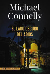 Title: El lado oscuro del adiós (Harry Bosch), Author: Michael Connelly