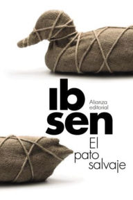 Title: El pato salvaje, Author: Henrik Ibsen
