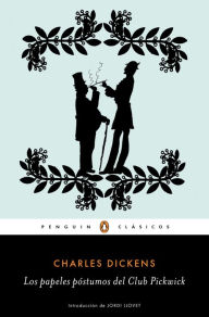 Title: Los papeles póstumos del Club Pickwick (Los mejores clásicos): edición de un catedrático de la Universidad de Barcelona, Author: Charles Dickens